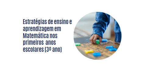 Estratégias de ensino e aprendizagem em Matemática nos primeiros anos escolares (3º ano)