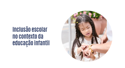 Inclusão escolar no contexto da educação infantil