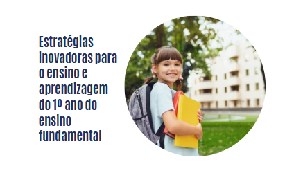 Estratégias inovadoras para o ensino e aprendizagem do 1º ano do ensino fundamental