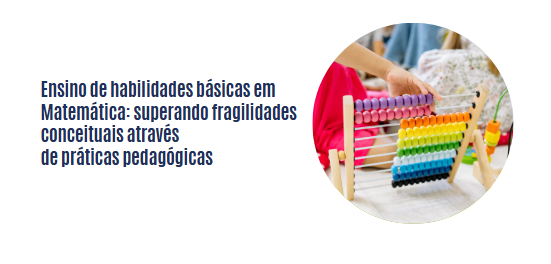 Ensino de habilidades básicas em Matemática: superando fragilidades conceituais através de práticas pedagógicas