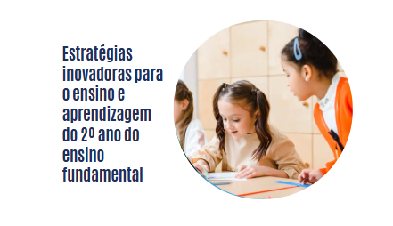 Estratégias inovadoras para o ensino e aprendizagem do 2º ano do ensino fundamental