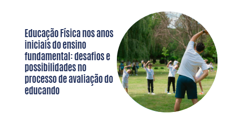 Educação Física nos anos iniciais do ensino fundamental: desafios e possibilidades no processo de avaliação do educando