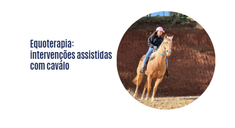 Equoterapia: intervenções assistidas com cavalo